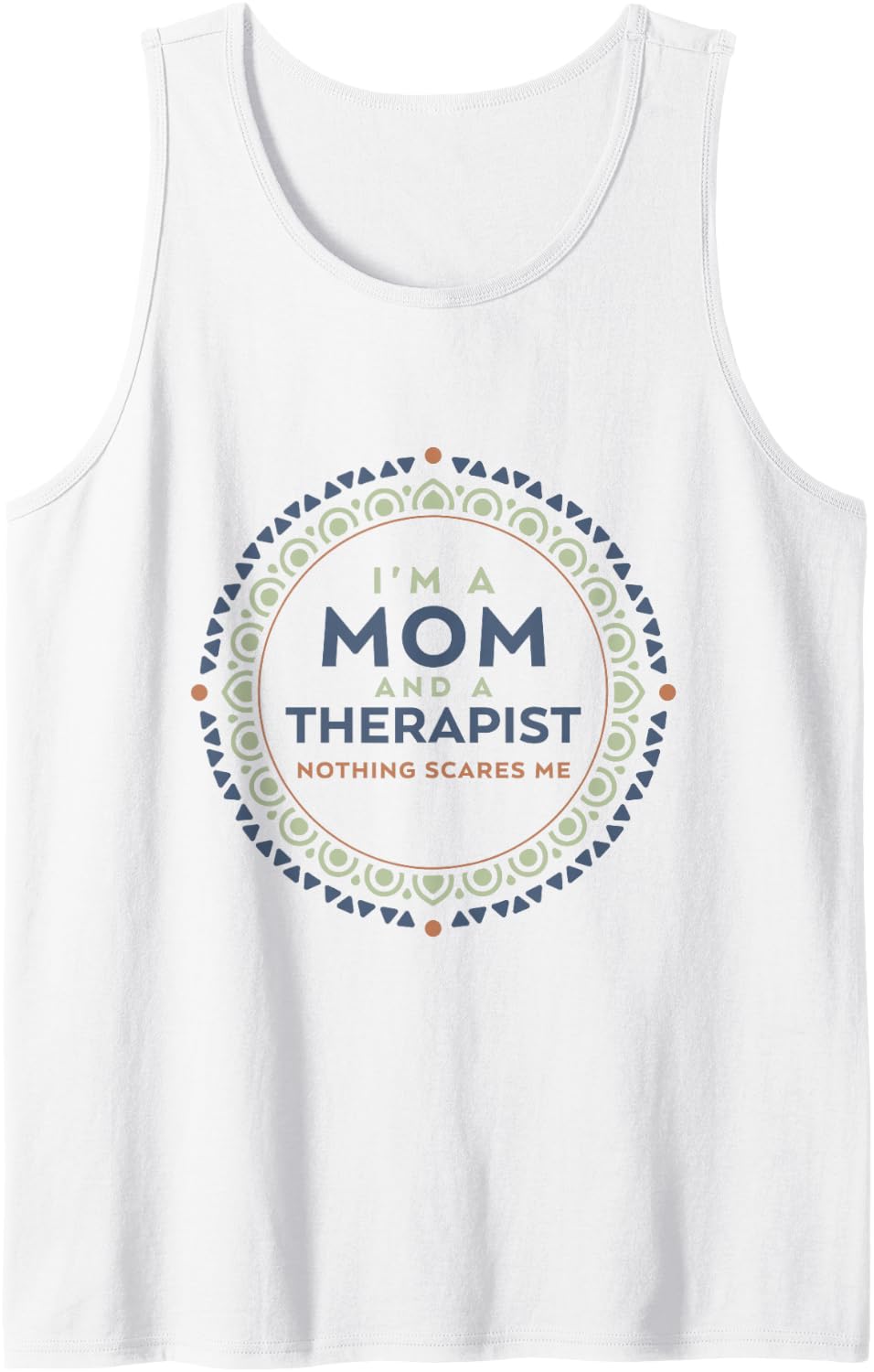 I'm A Mom and A Therapist, Physical Therapy Counseling Sleeveless Tank Top - White