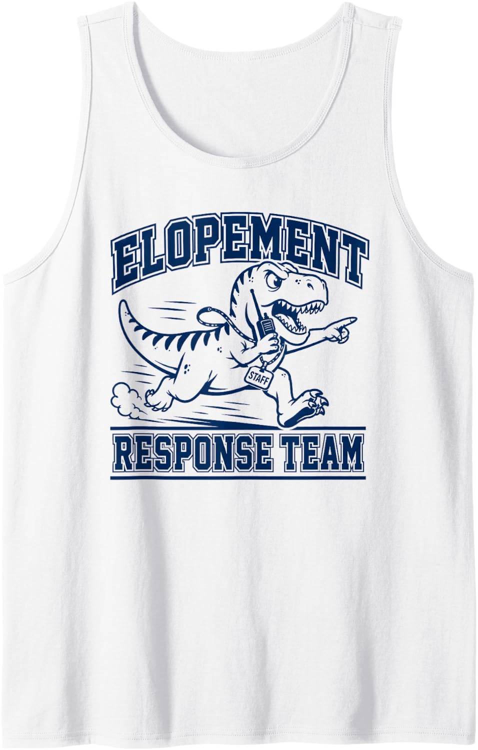 Funny Elopement Response Team T Rex SPED Teacher ABA RBT Sleeveless Tank Top - White