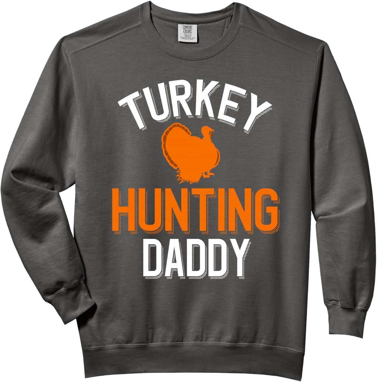 Turkey Hunter Hunting Daddy Comfort Colors Adult Sweatshirt - Adult Unisex Pepper