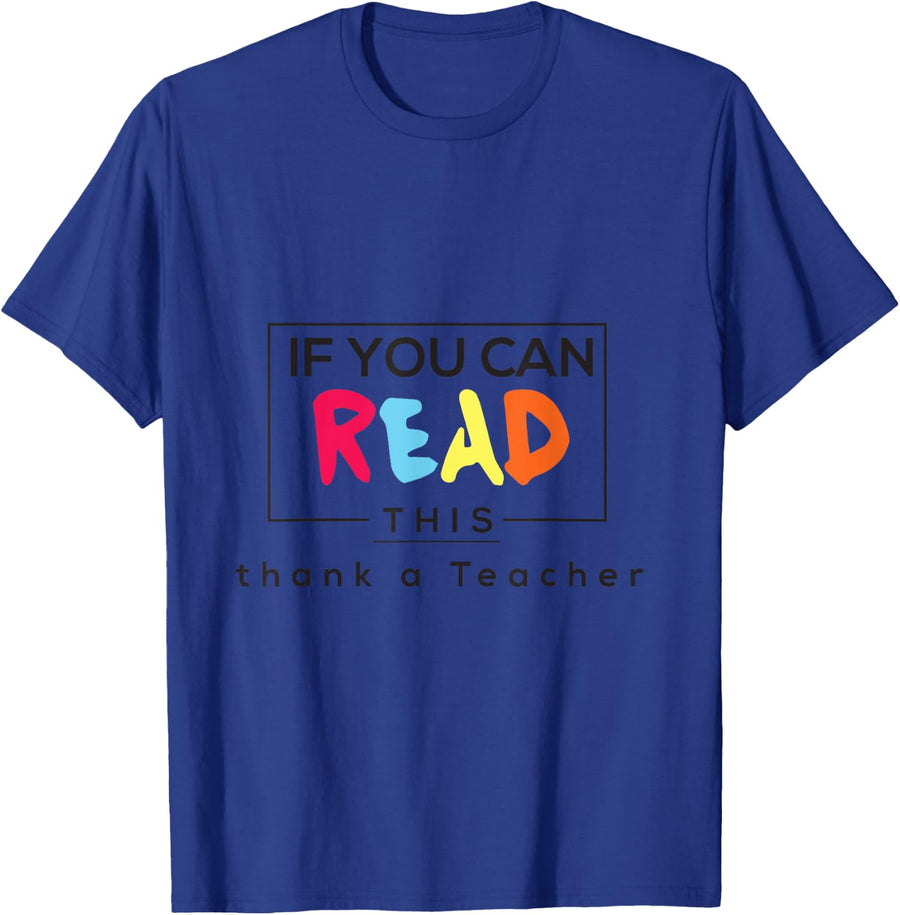 If You Can Read This Thank A Teacher - Appreciate Literacy T-Shirt - Royal Blue