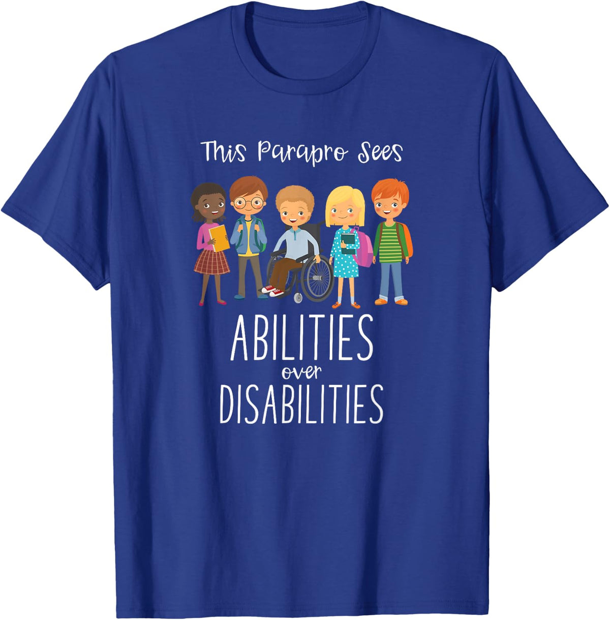 Special Education Paraprofessional Shirt Abilities Gift T-Shirt - Royal Blue