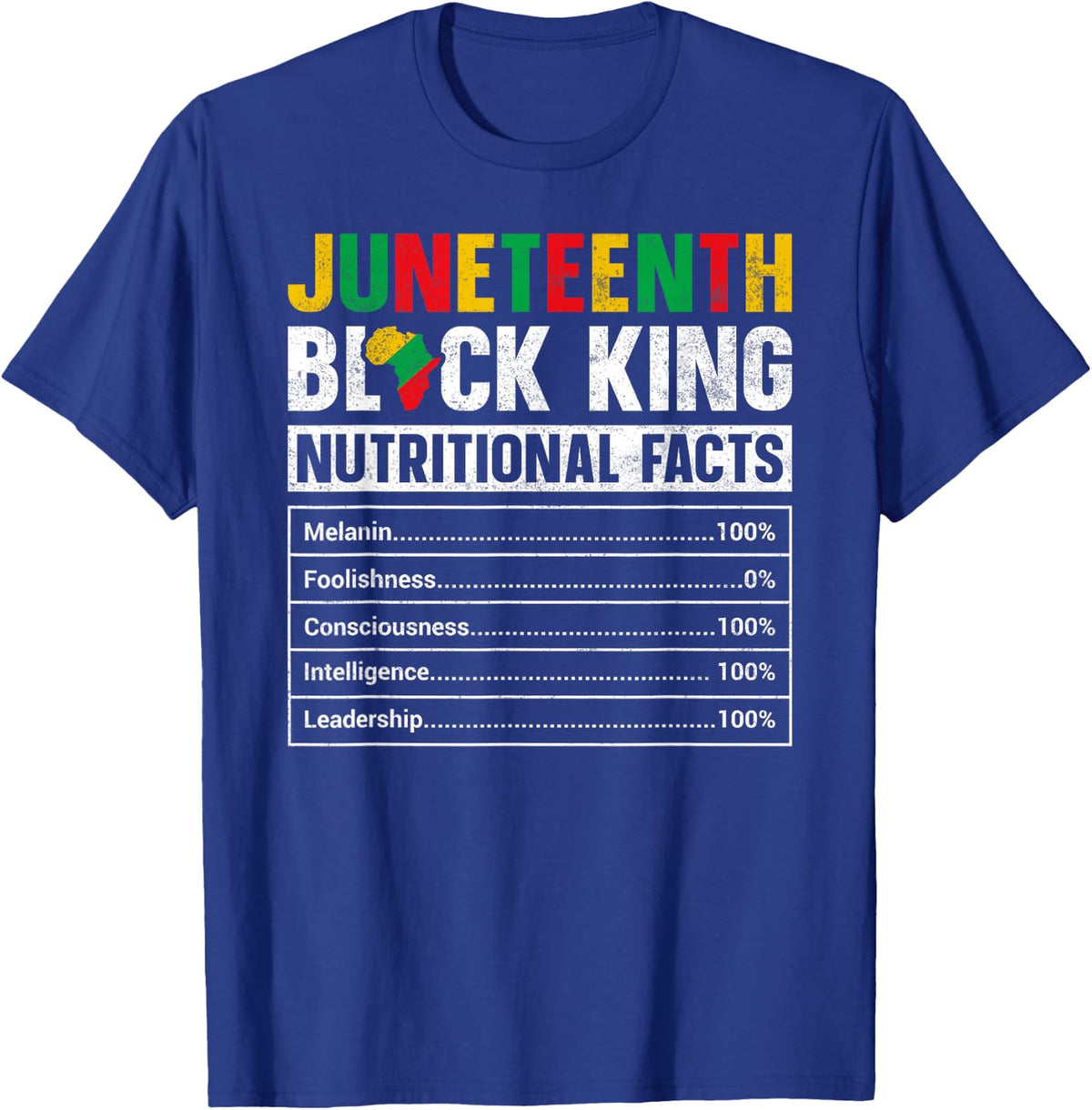 Juneteenth Black King Nutritional Facts Melanin Men Father T-Shirt - Royal Blue