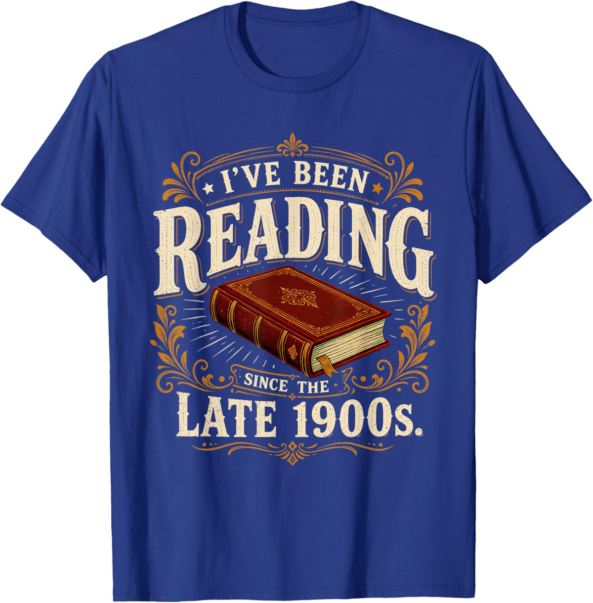 I've Been Reading Since the Late 1900s Teacher Book Lovers T-Shirt - Royal Blue