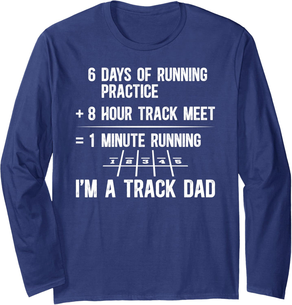 I'm A Track Dad of A Track and Field Athlete Track Father Long Sleeve T-Shirt - Adult Unisex Navy Blue