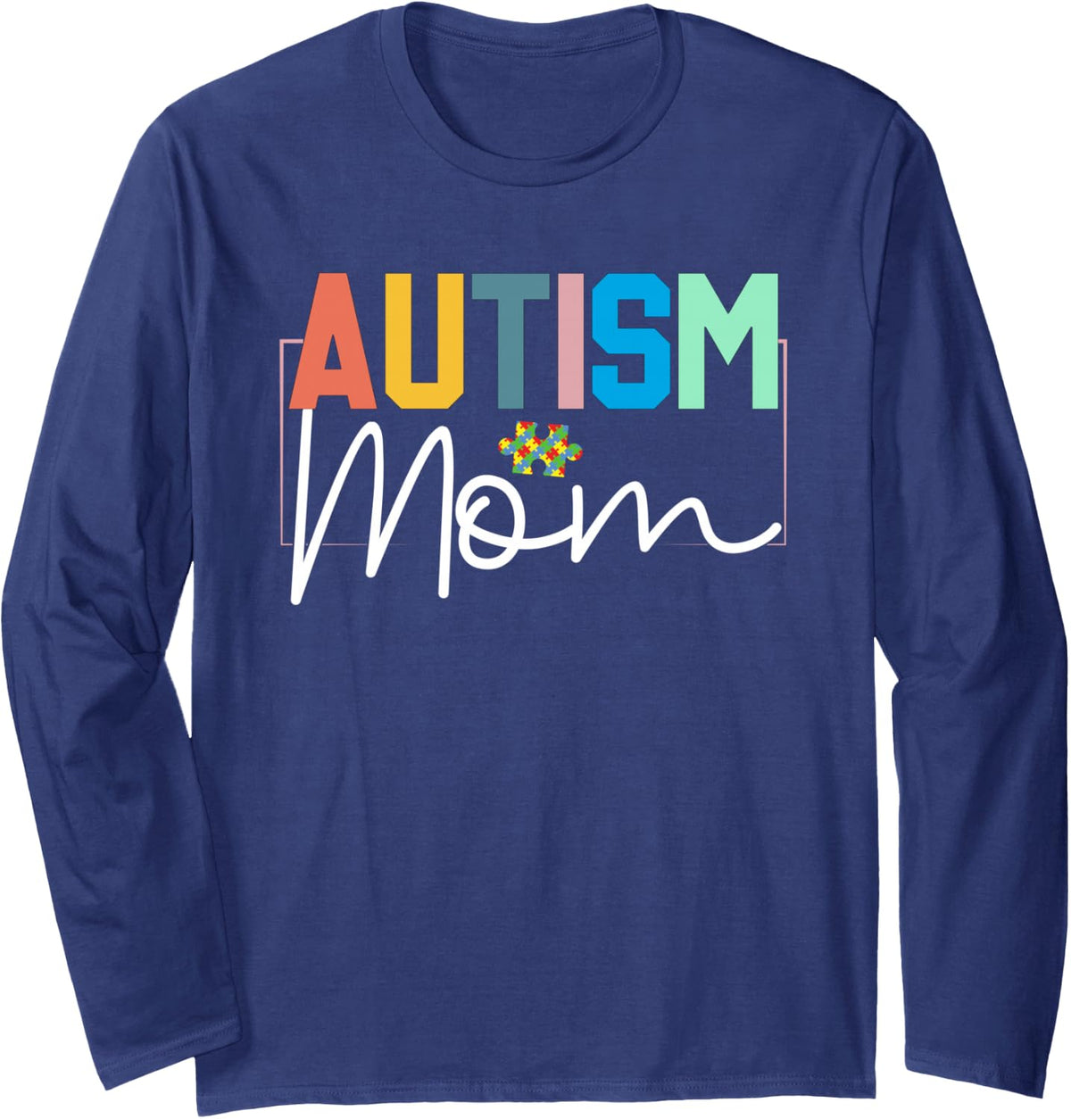Autism Awareness Proud Autism Mom Long Sleeve T-Shirt - Adult Unisex Navy Blue