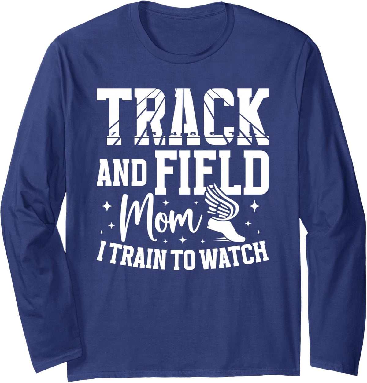 Track and Field Mom Funny Track Mother Track and Field Mama Long Sleeve T-Shirt - Adult Unisex Navy Blue