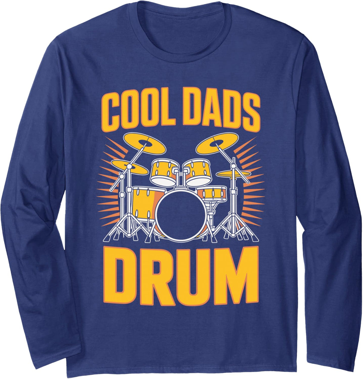 Cool Dads Drum Funny Drummer Long Sleeve T-Shirt - Adult Unisex Navy Blue