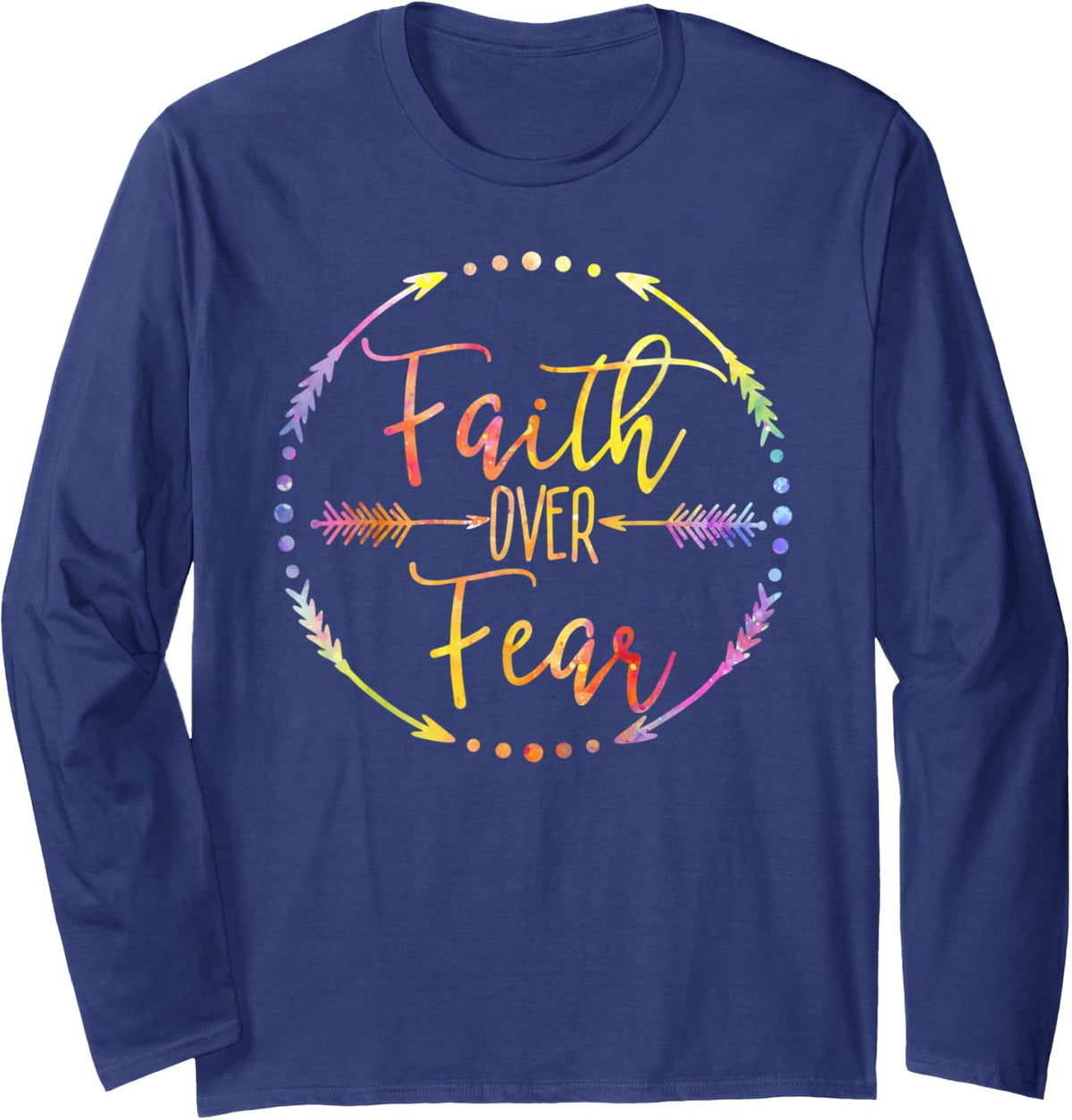 Faith Over Fear Arrow Cute Lettering Men Inspirational Long Sleeve T-Shirt - Adult Unisex Navy Blue
