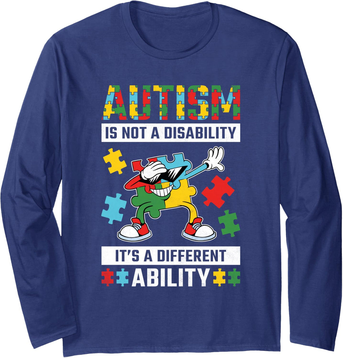 Autism Is Not A Disability, Autism Awareness Long Sleeve T-Shirt - Adult Unisex Navy Blue