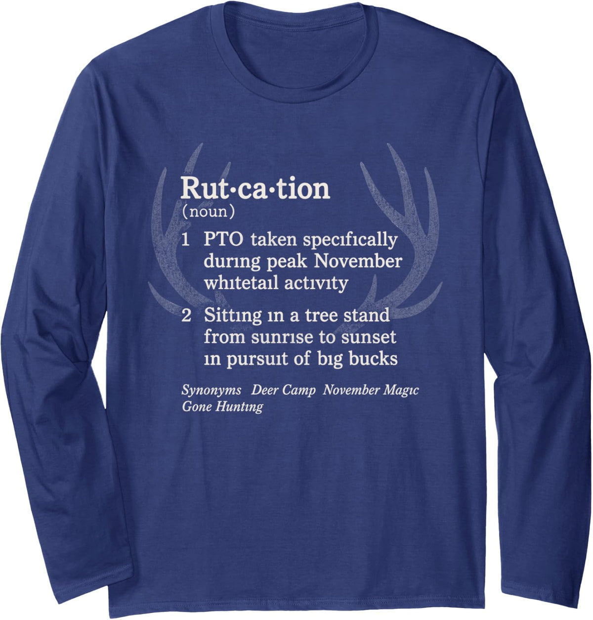 Rut-Cation Whitetail Buck Hunting Definition Long Sleeve T-Shirt - Adult Unisex Navy Blue