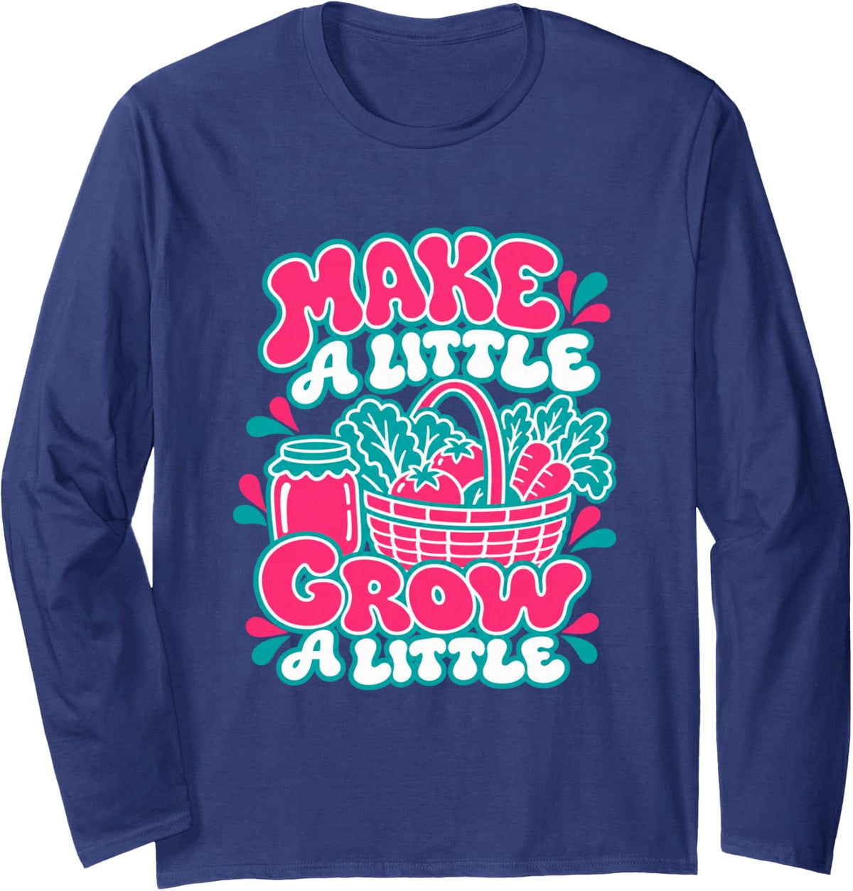 Make A Little Grow A Little Retro Homesteading Garden Long Sleeve T-Shirt - Adult Unisex Navy Blue