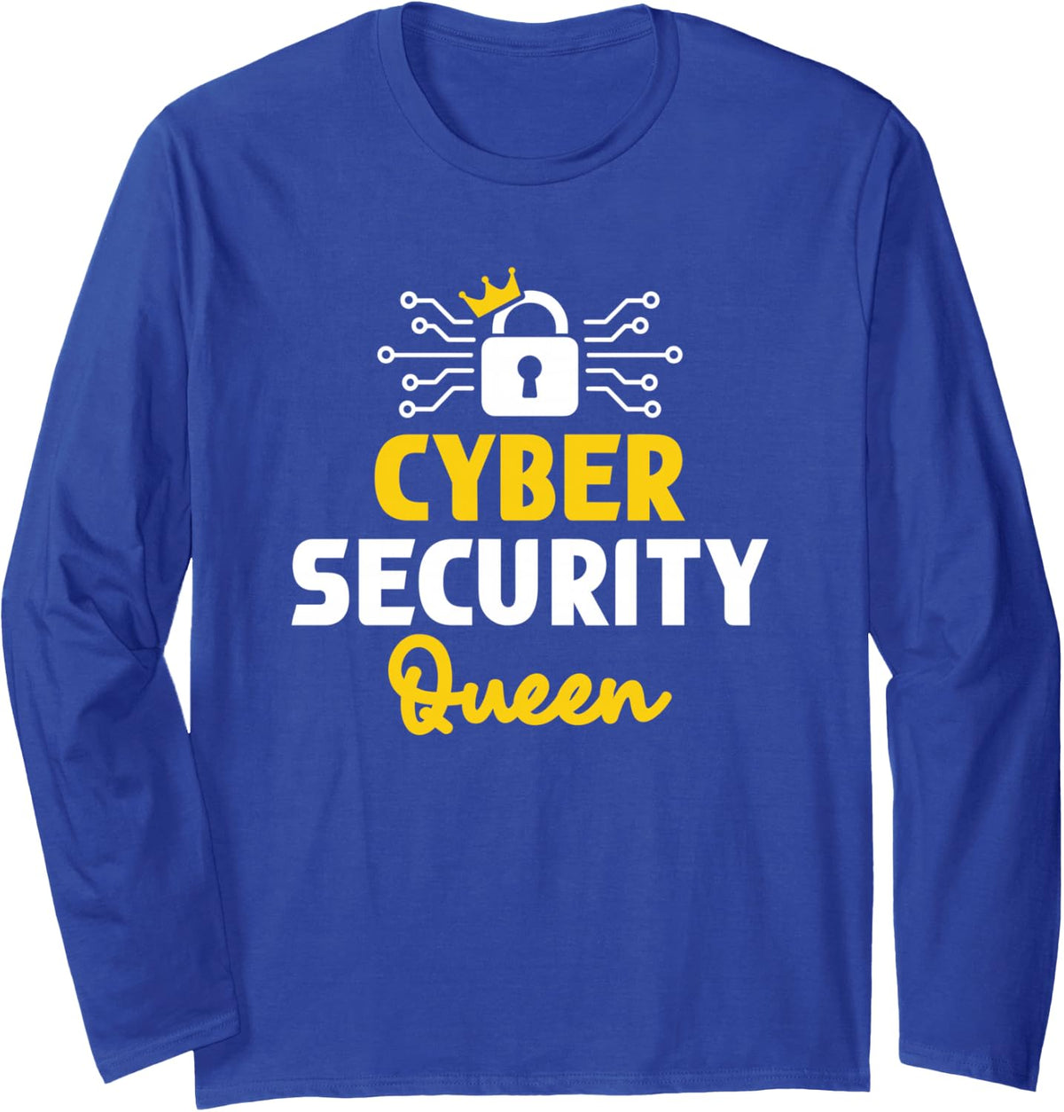 Cyber Security Queen Cybersecurity for Women Computer Tech Long Sleeve T-Shirt - Adult Unisex Royal Blue