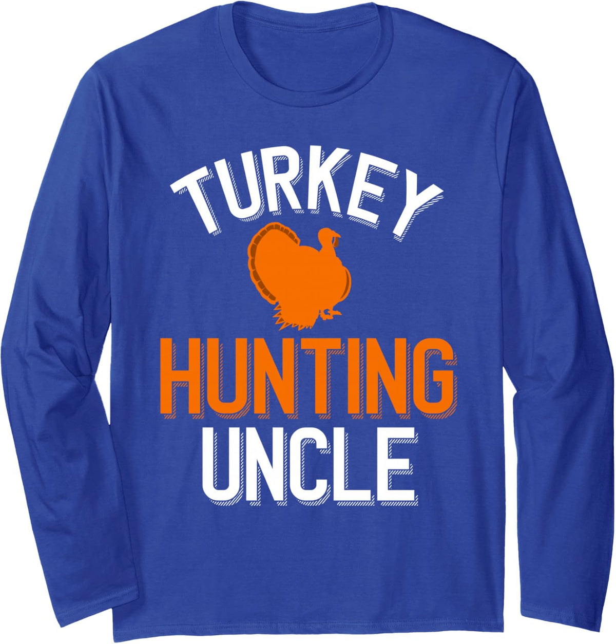Turkey Hunter Hunting Uncle Long Sleeve T-Shirt - Adult Unisex Royal Blue
