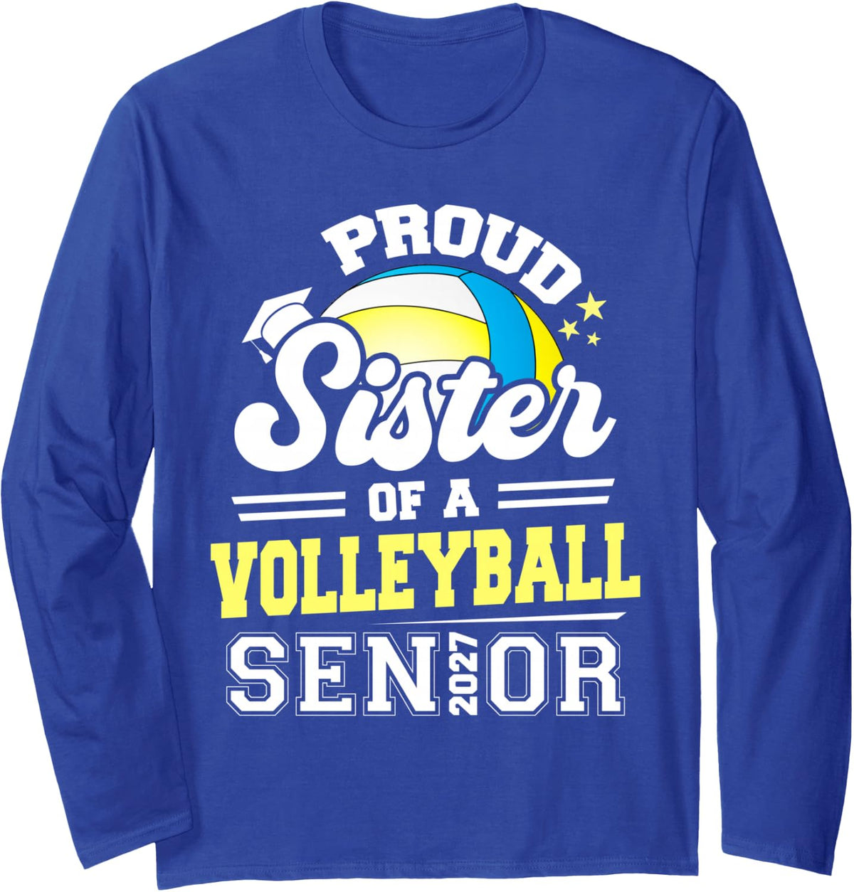 Proud Sister of A Volleyball Senior 2027 Graduation Matching Long Sleeve T-Shirt - Adult Unisex Royal Blue