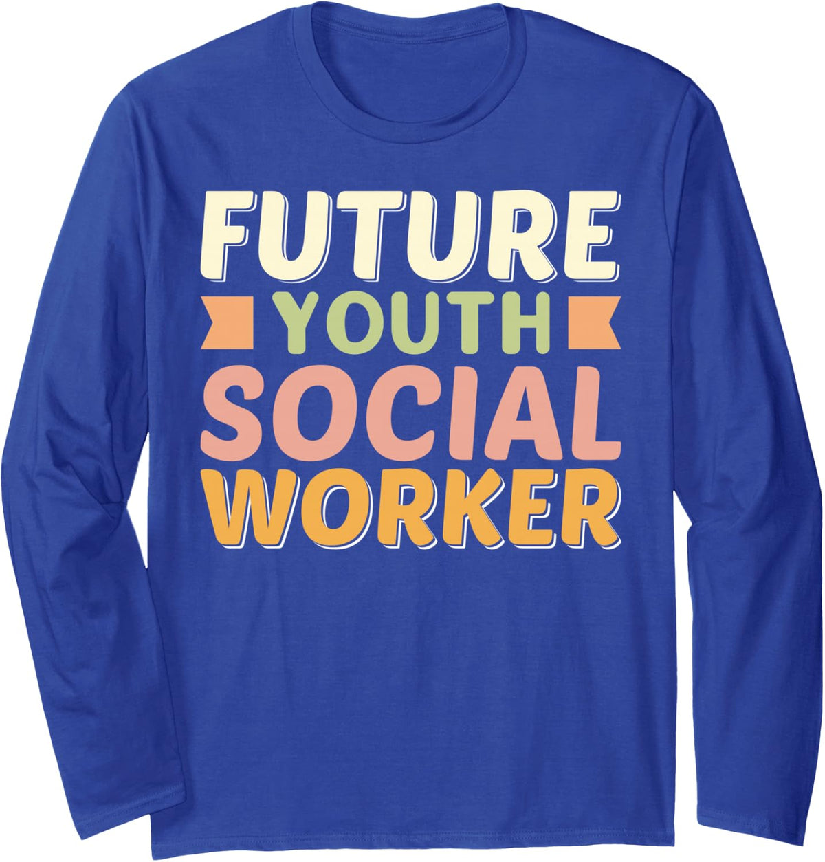 Future Youth Social Worker, Funny Youth Social Worker Long Sleeve T-Shirt - Adult Unisex Royal Blue