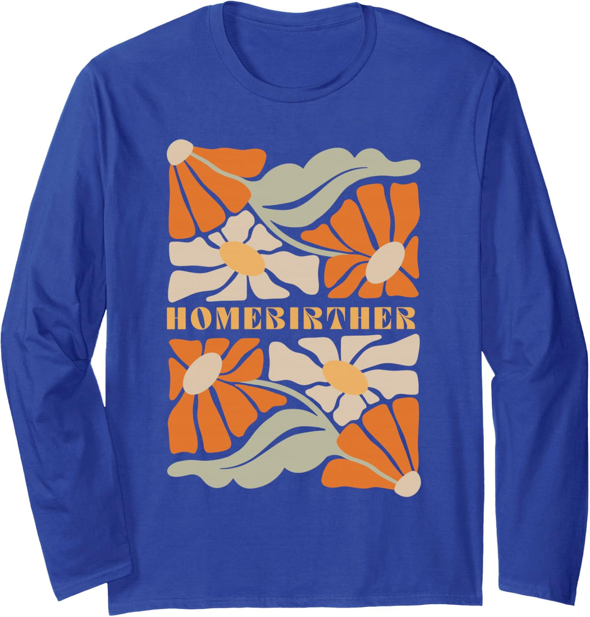 Boho Wildflower Homebirth Midwife Baby Catcher Doula Nurse Long Sleeve T-Shirt - Adult Unisex Royal Blue