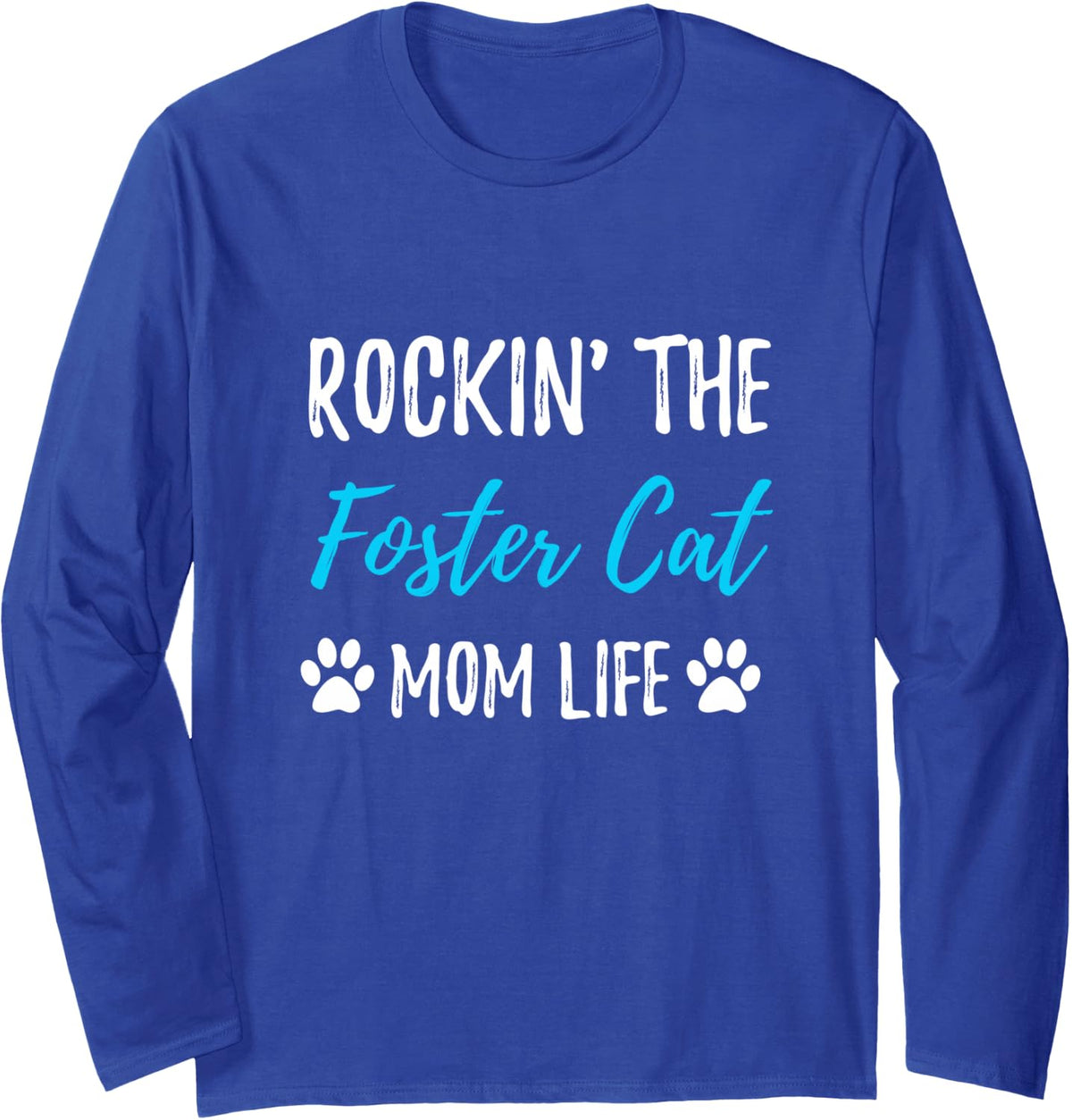 Rocking The Foster Cat Mom Life T-Shirt Rescue Cat Gift Long Sleeve T-Shirt - Adult Unisex Royal Blue