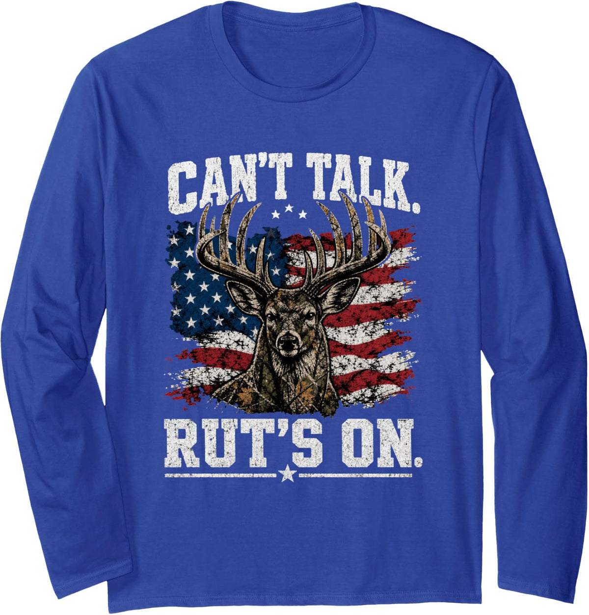 Deer Hunting Can't Talk Rut's On Buck Season Long Sleeve T-Shirt - Adult Unisex Royal Blue