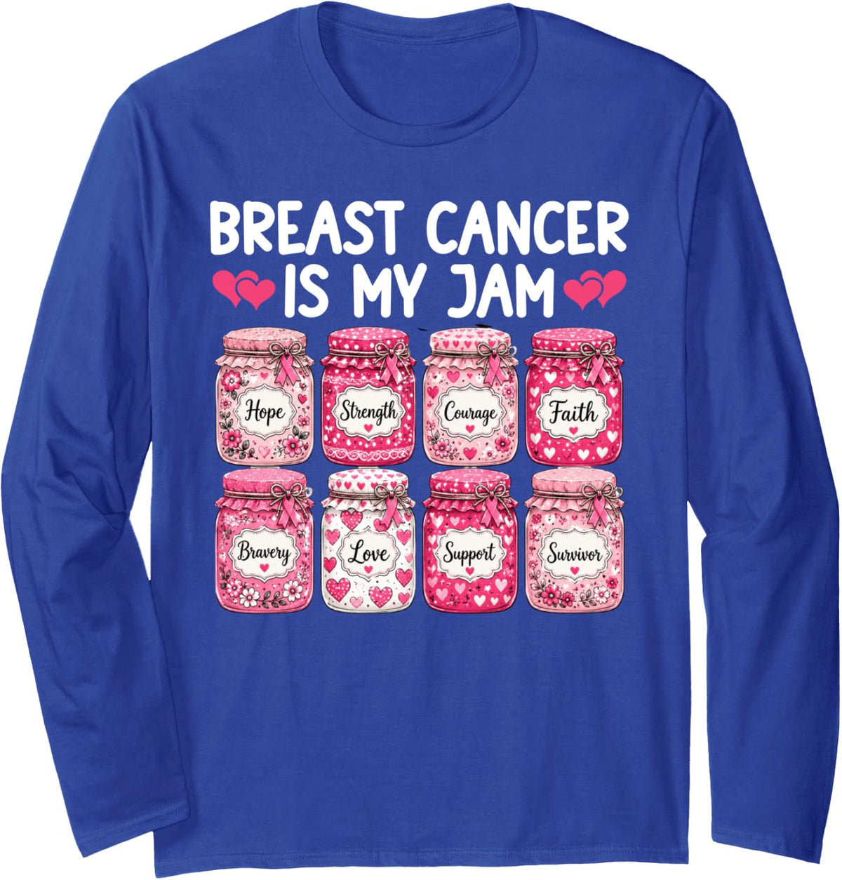 Cute Mason Jar Breast Cancer is My Jam Awareness Support Long Sleeve T-Shirt - Adult Unisex Royal Blue