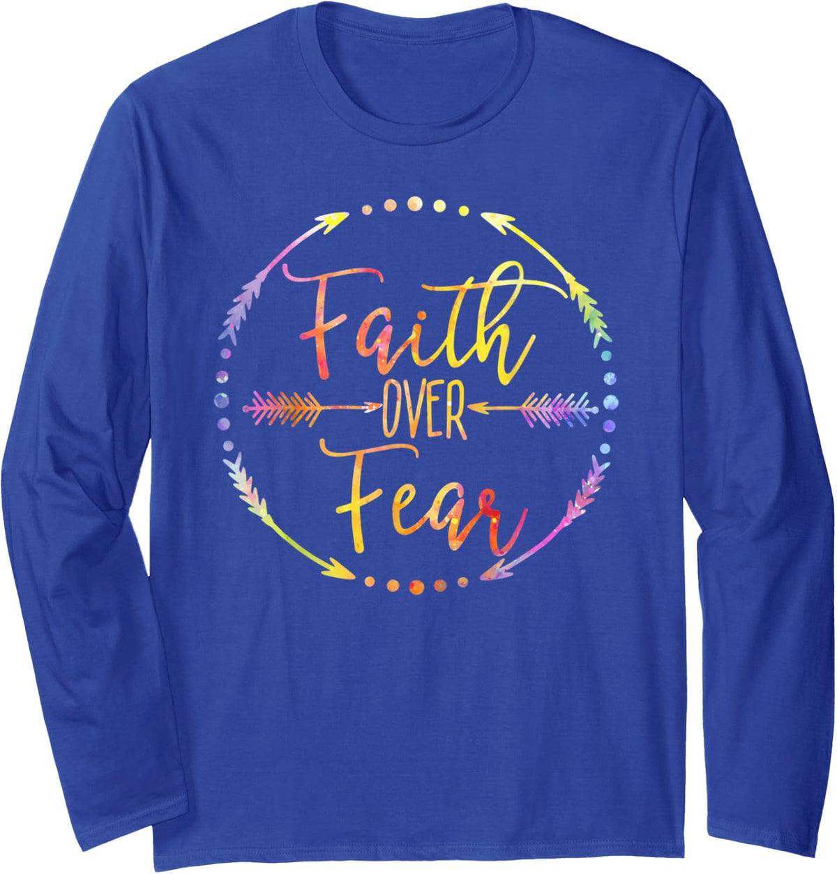 Faith Over Fear Arrow Cute Lettering Men Inspirational Long Sleeve T-Shirt - Adult Unisex Royal Blue