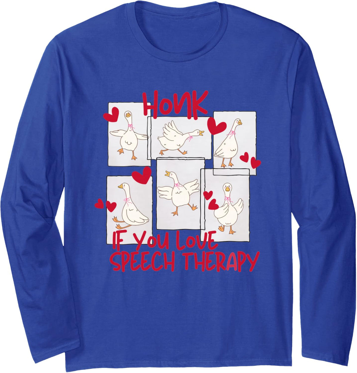 Women Cute Goose Valentines SLP Speech Language Pathologist Long Sleeve T-Shirt - Adult Unisex Royal Blue