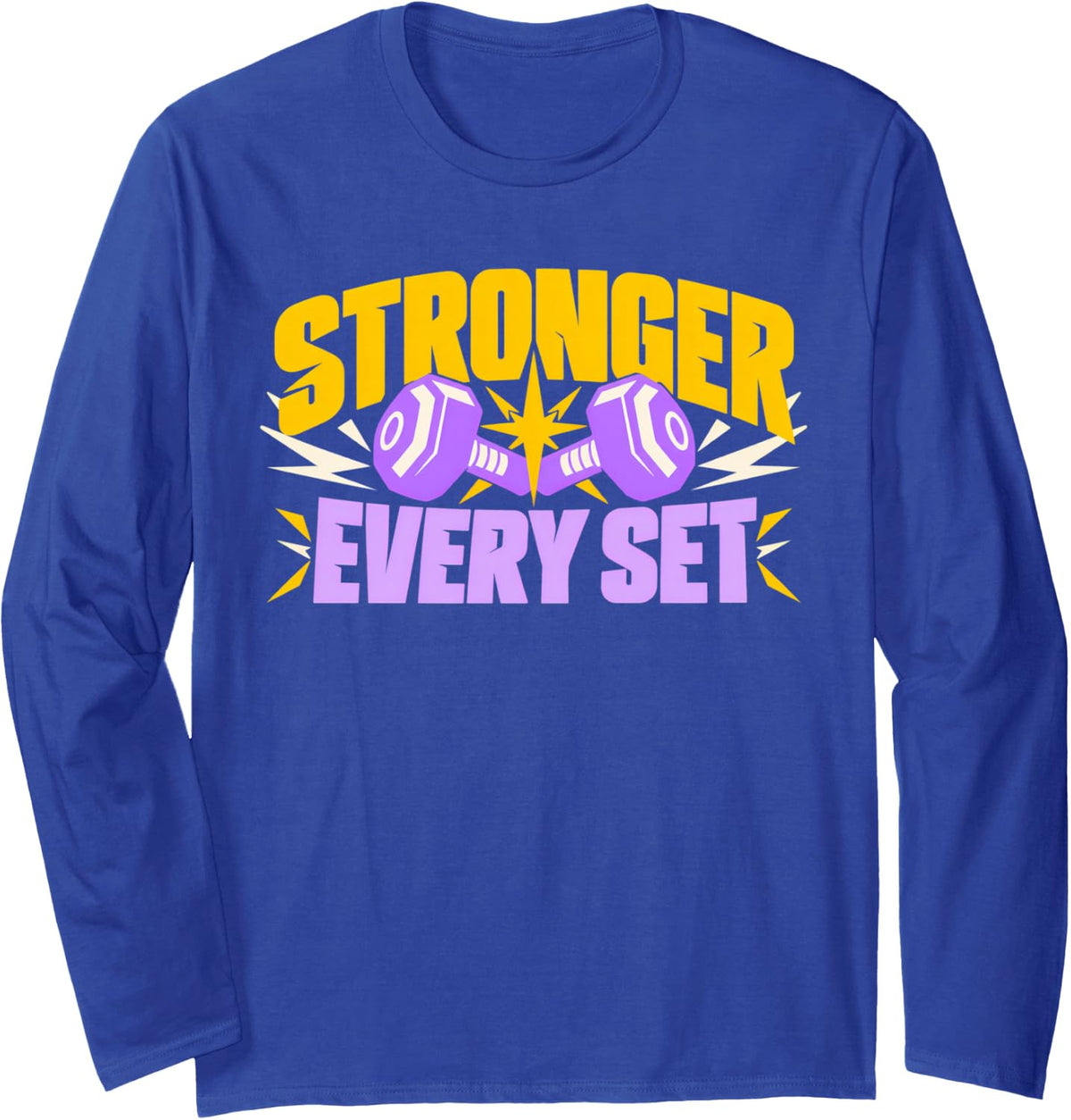 Stronger Every Set Weightlifting Gym Motivation Long Sleeve T-Shirt - Adult Unisex Royal Blue