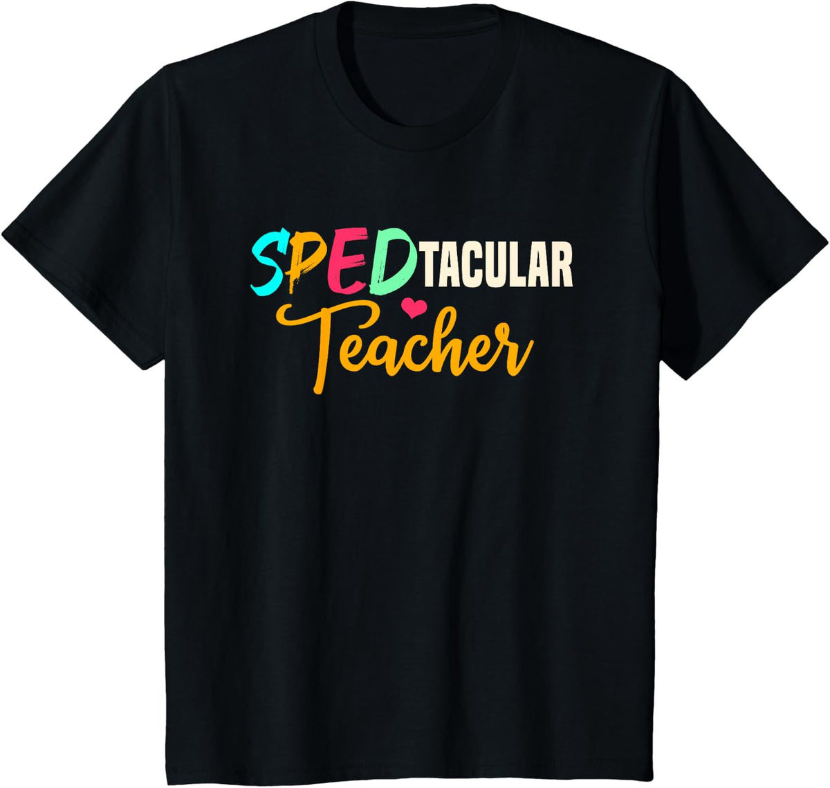Spedtacular Teacher SPED Instructor Special Ed Educator T-Shirt - Black