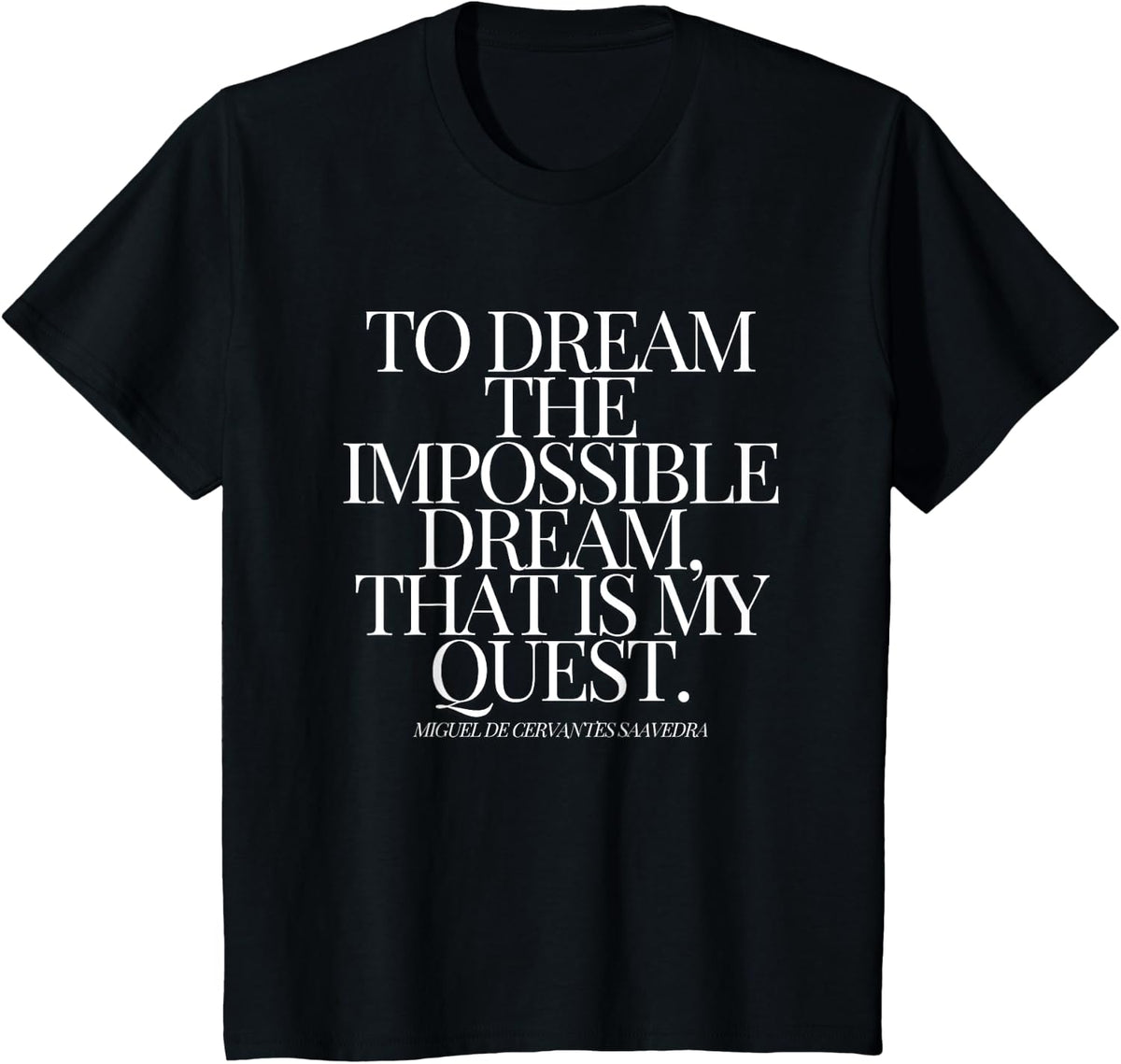 Don Quixote To Dream the Impossible Dream T-Shirt - Black