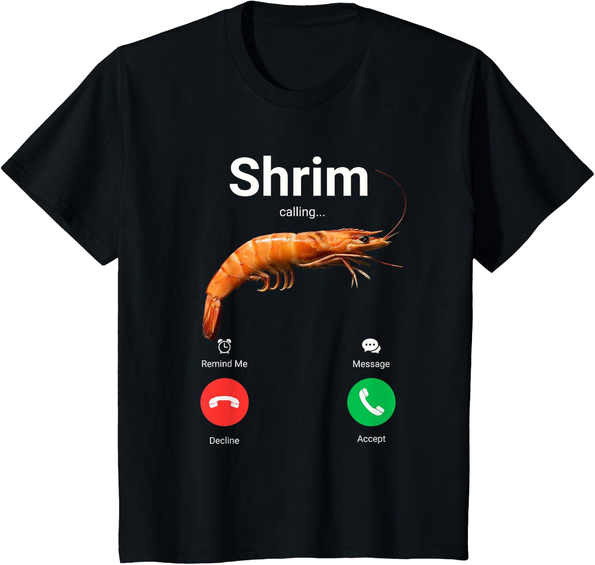 Shrim Calling Decline Accept Phone Call Misspelled Shrimp Tee T-Shirt - Black