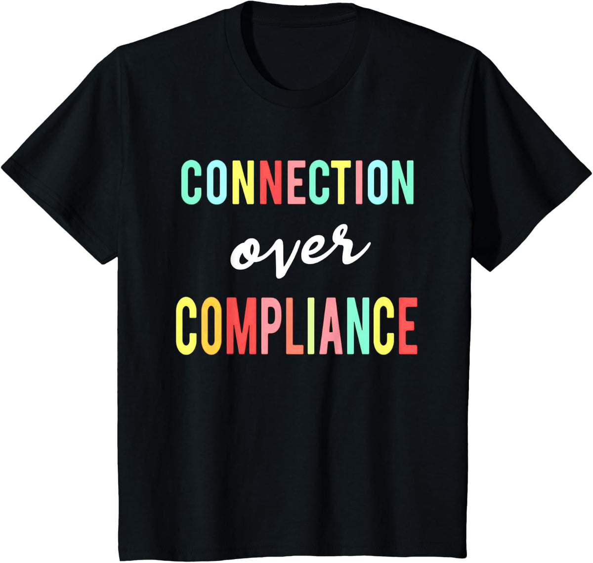 Connection Over Compliance Autism Awareness Autistic Teacher T-Shirt - Black