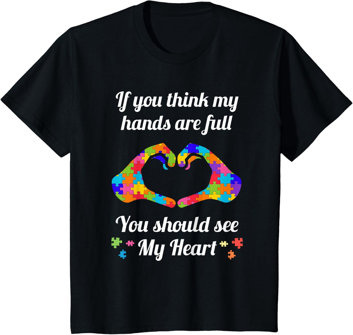 Autism Awareness Shirt Think My Hands Are Full Autism Gift T-Shirt - Black