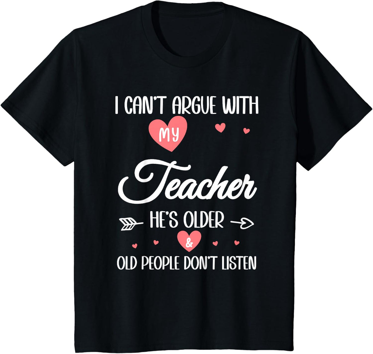 I Can't Argue with My Teacher School Kids Funny Kindergarten T-Shirt - Black