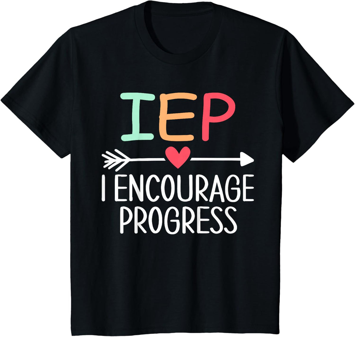 IEP I Encourage Progress Special Education Teacher School T-Shirt - Black
