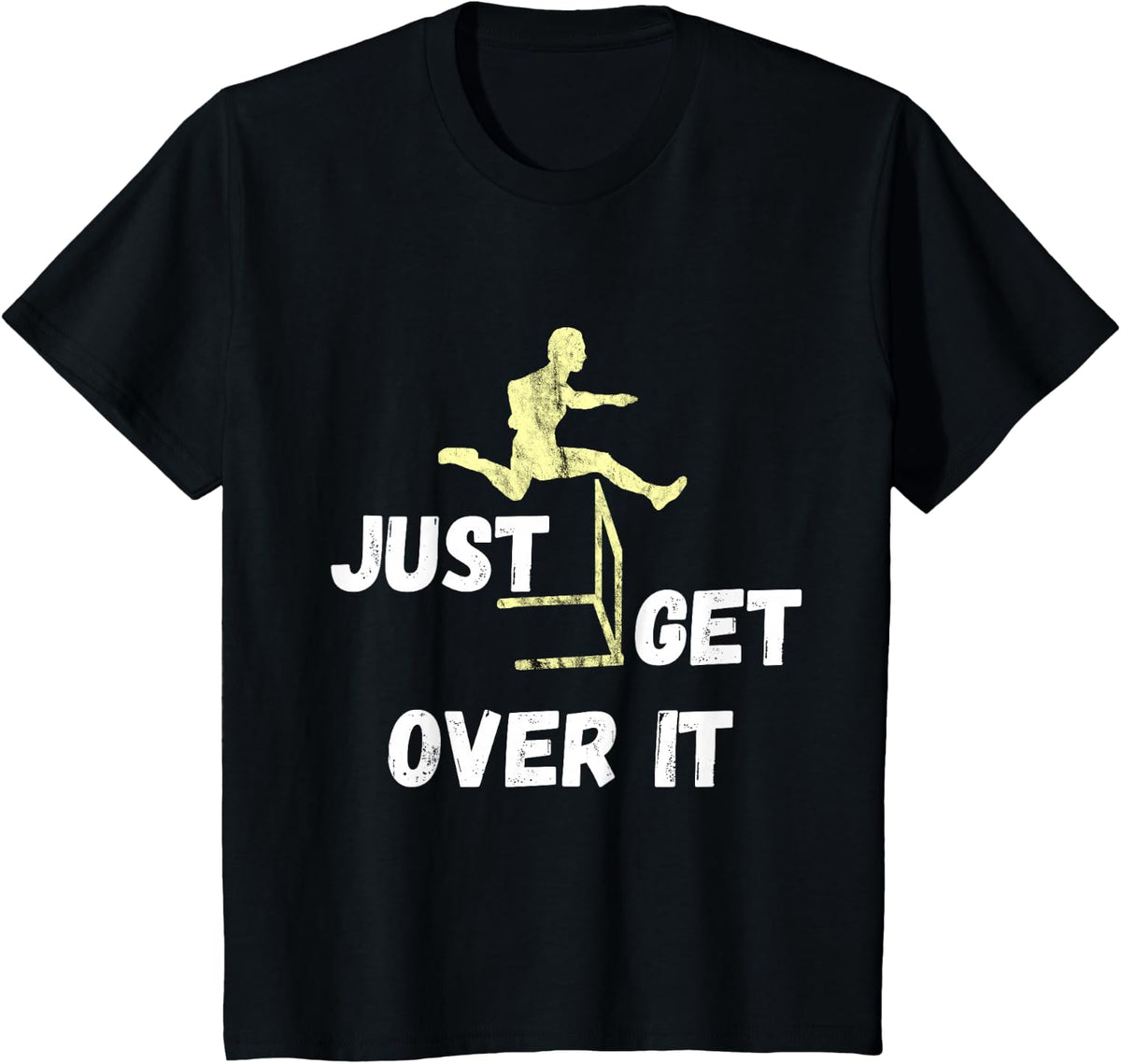 Just Get Over It Hurdles Hurdler Track And Field Hurdling T-Shirt - Black