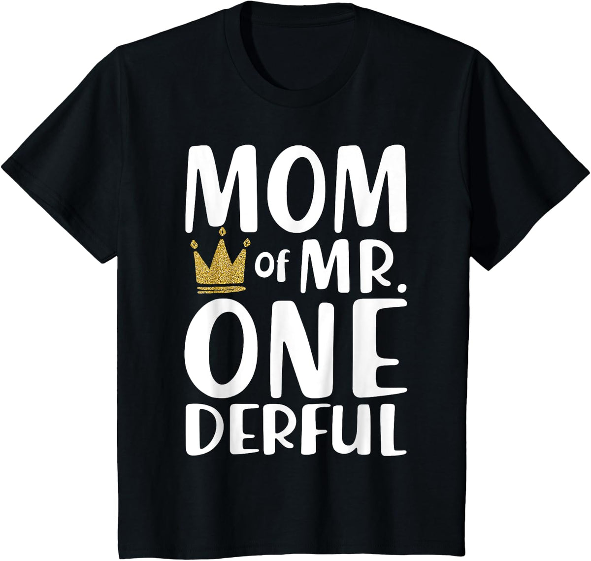 Mom of Mr Onederful Mothers Day Tee T-Shirt Gift for Moms Birthday Party - Black