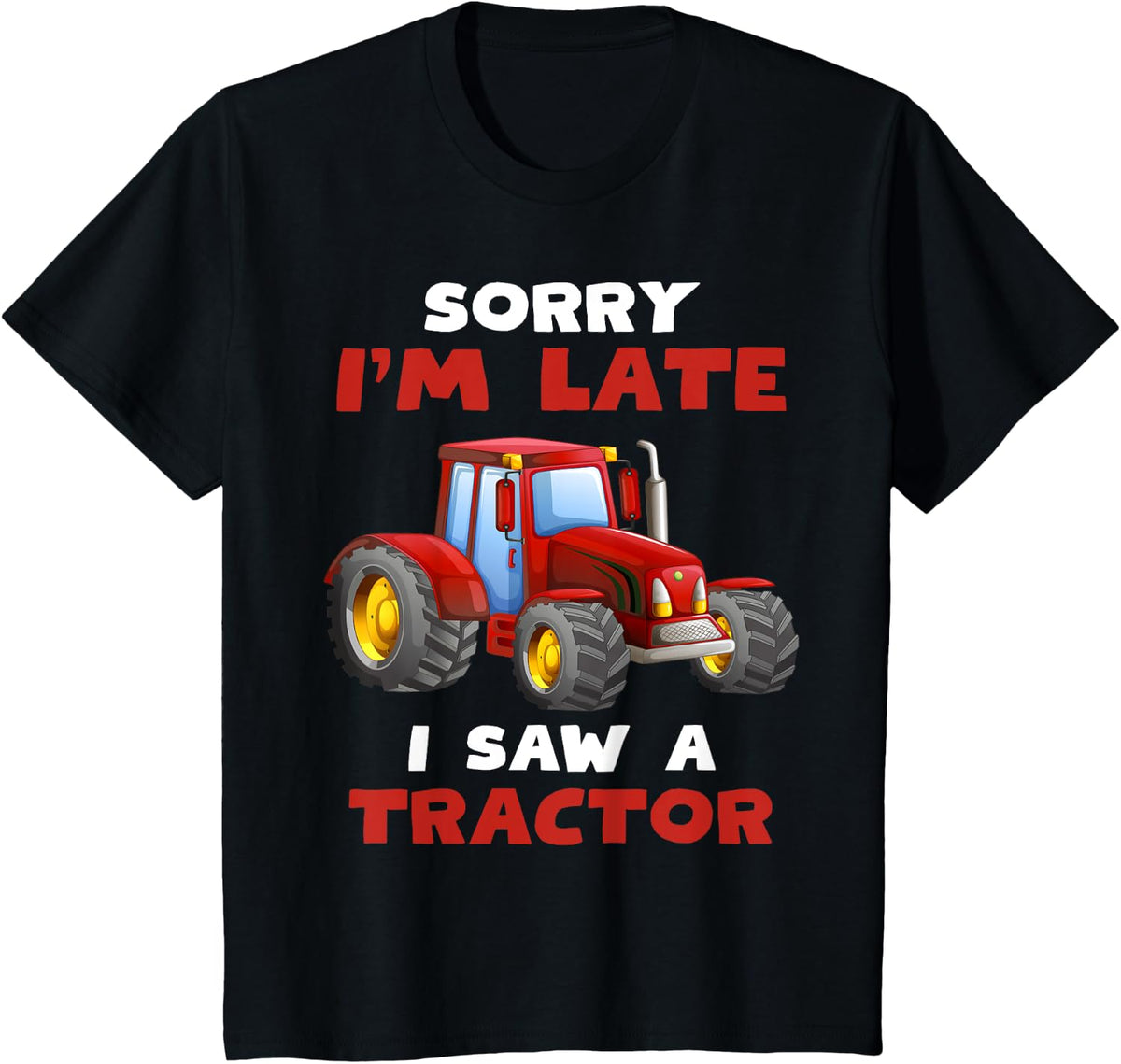 Farming Design Sorry I'm Late I Saw A Tractor Farm Boys Kids T-Shirt - Black