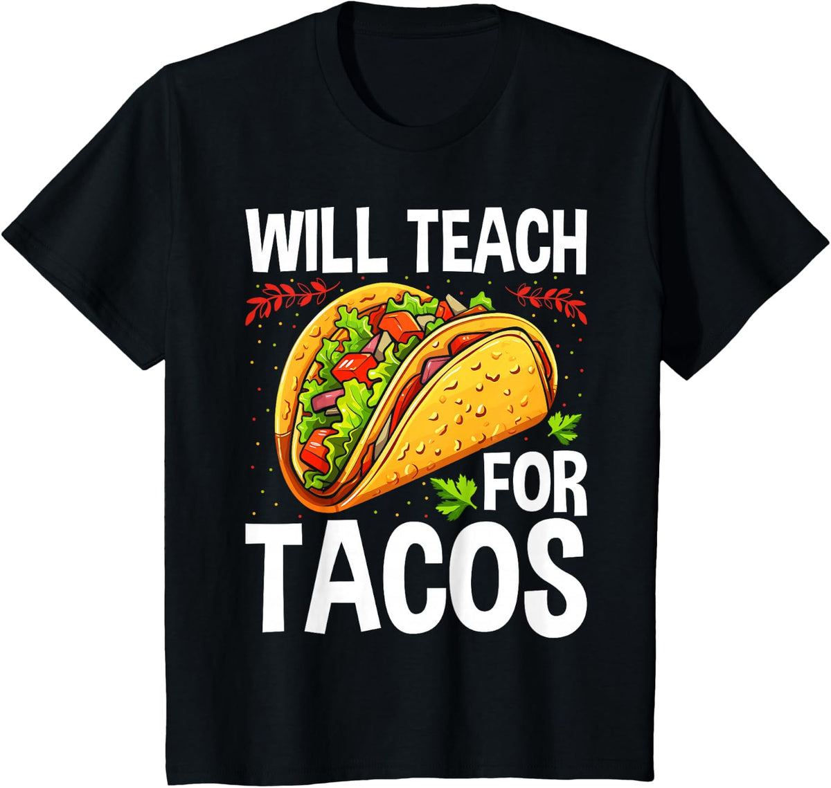 Will Teach For Tacos Cute Teacher Funny Taco T-Shirt Tee Cinco De Mayo Gift - Black