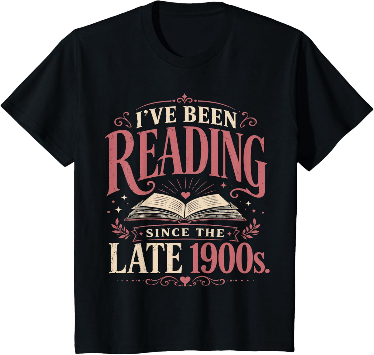 I've Been Reading Since the Late 1900s Book Lovers Reading T-Shirt - Black