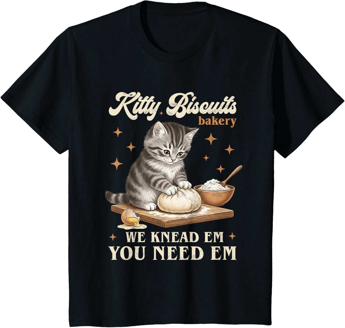 Baking Cat Kitty Biscuits Bakery We Knead Em You Need Em Tee T-Shirt - Black