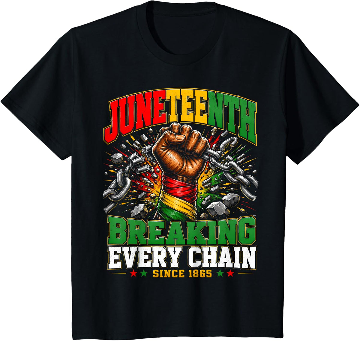 Juneteenth Breaking Every Chain Since 1865 Black Men Women T-Shirt - Black