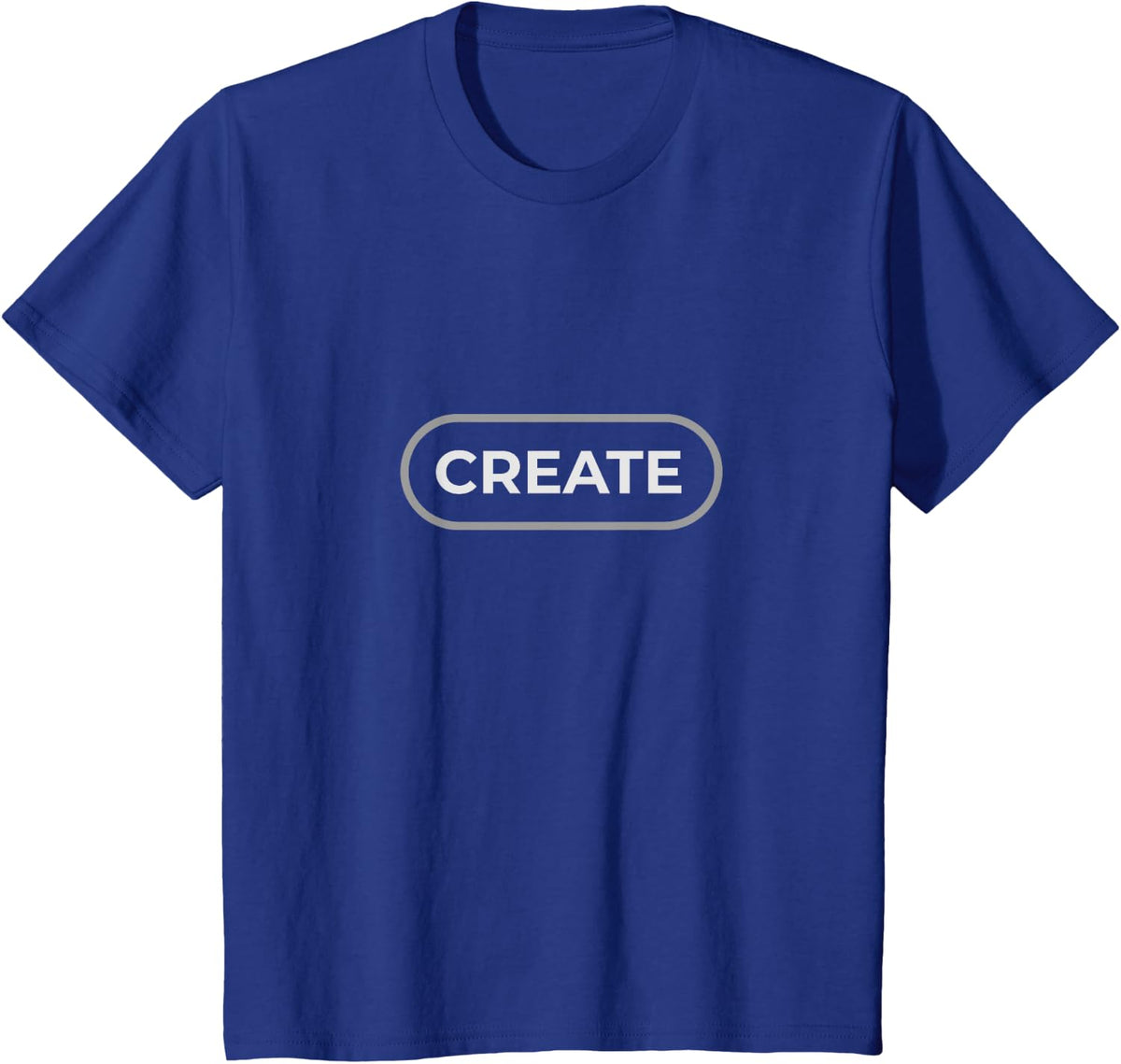 Create: New Minimalist Modern Typography Design Creativity T-Shirt - Royal Blue