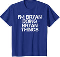 I'M BRYAN DOING BRYAN THINGS Shirt Funny Christmas Gift Idea T-Shirt - Royal Blue