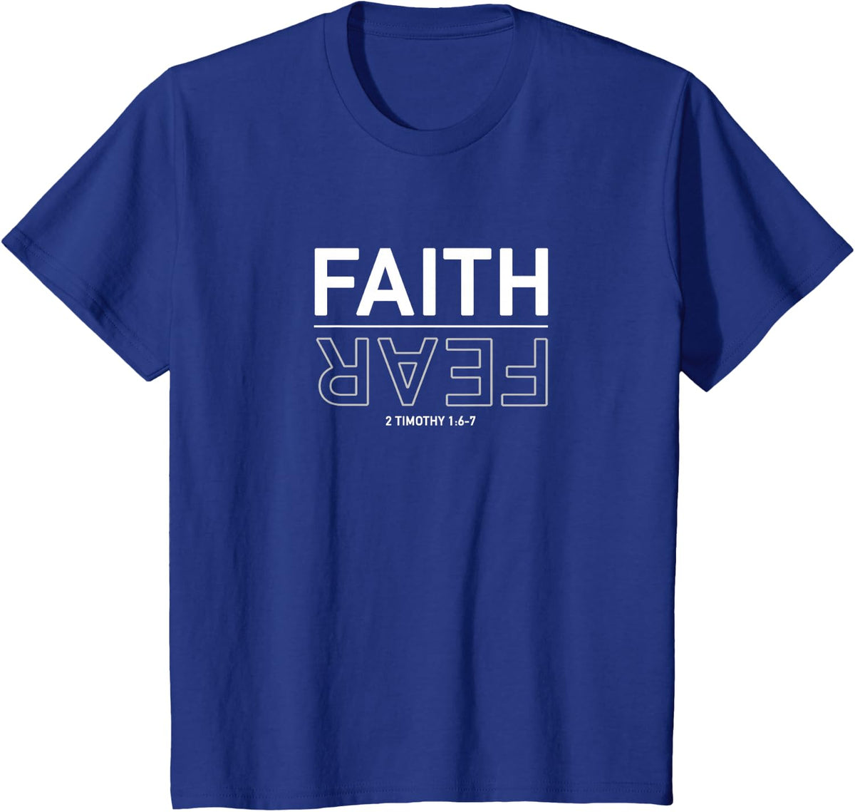 Choose FAITH OVER FEAR - 2 Timothy 1:6-7 T-Shirt - Royal Blue