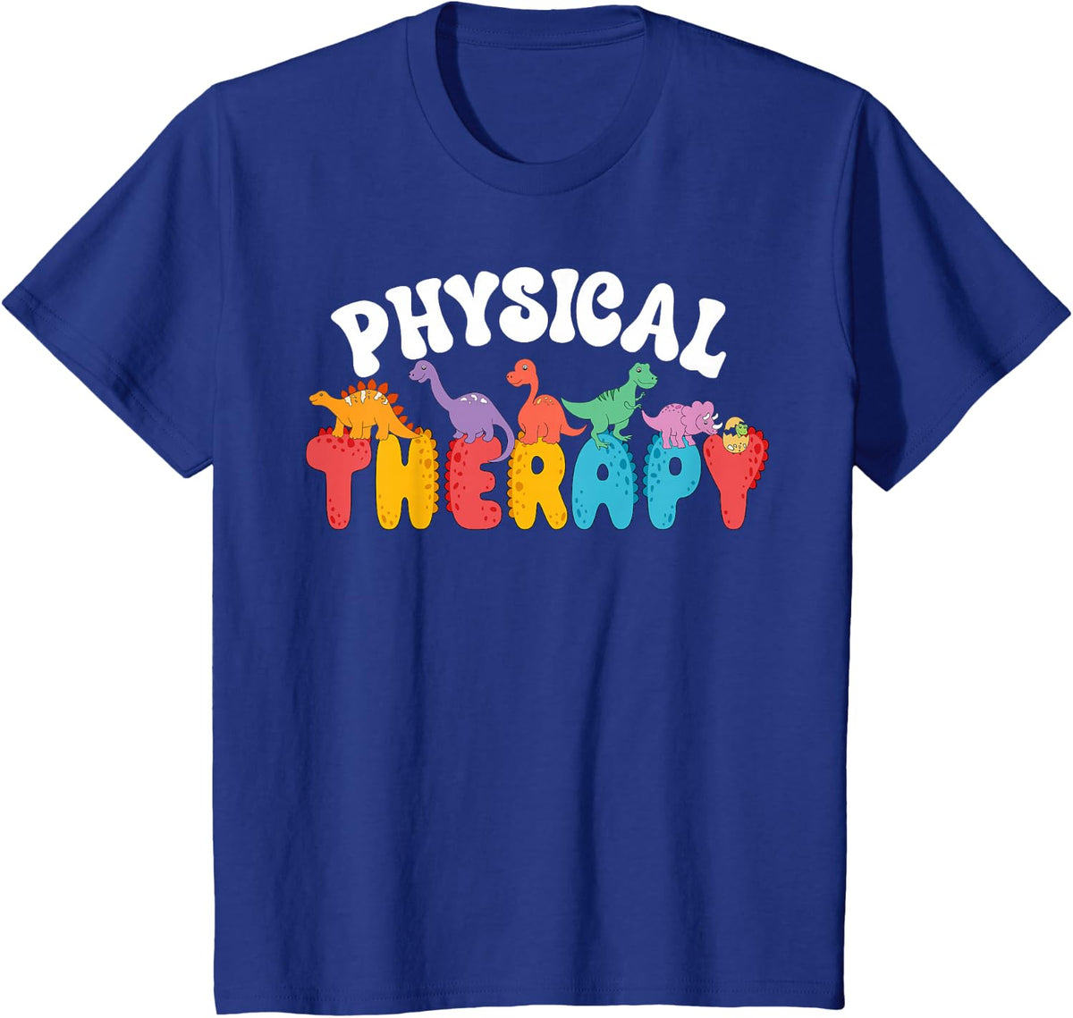 Cute Dinosaur Physical Therapy Tees T Shirts for Physical Therapist PT Squad - Royal Blue