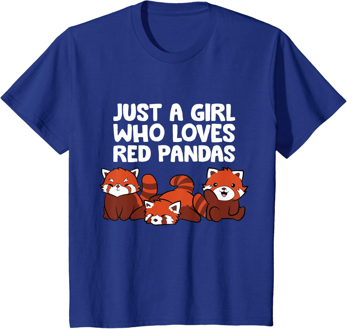 Just a Girl Who Loves Red Pandas T-Shirt - Royal Blue