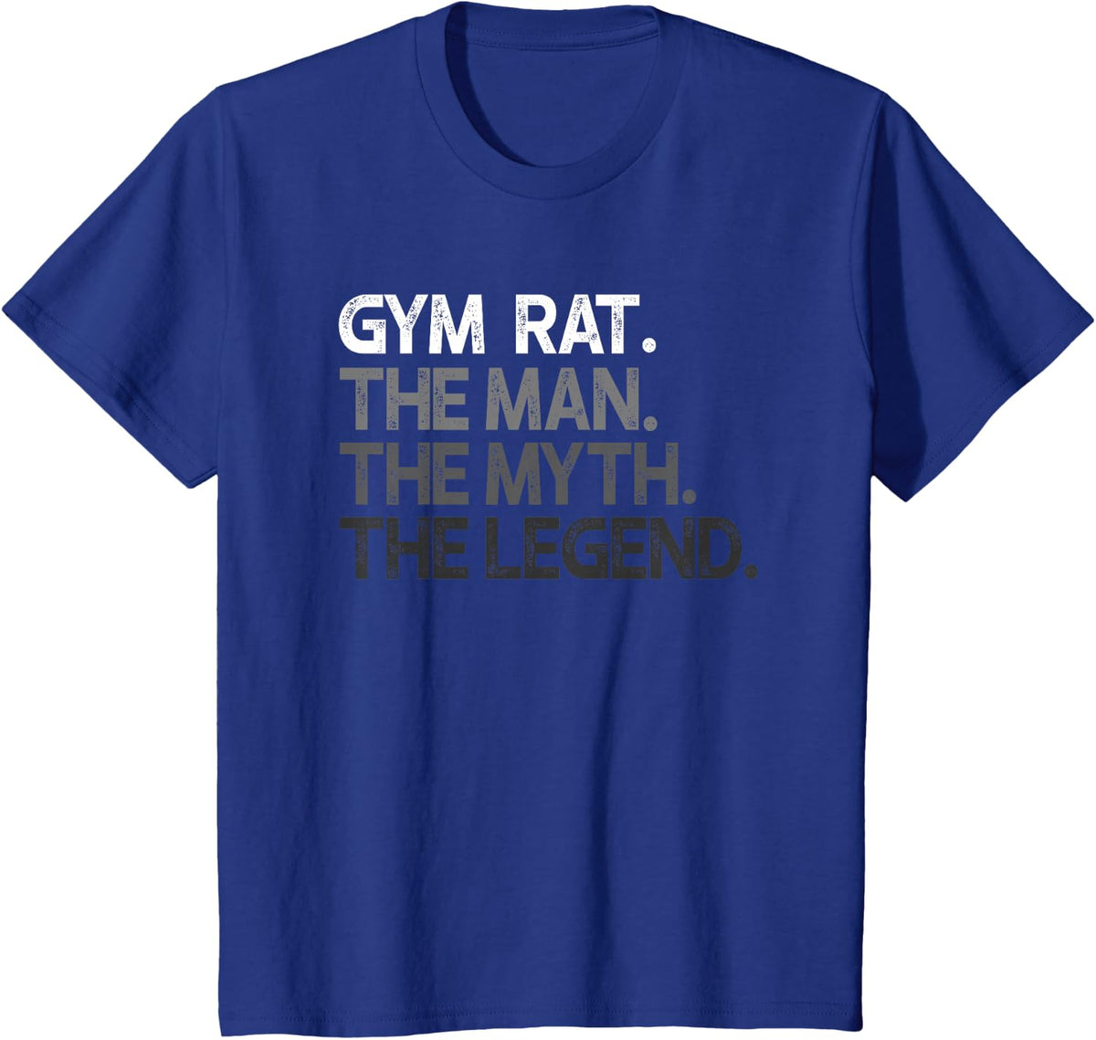 Gym Rat The Man Myth Legend Design T-Shirt - Royal Blue