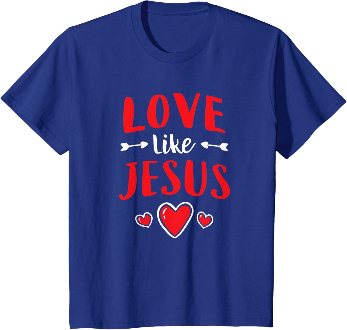 Christian Valentines Day Catholic Love Like Jesus T-Shirt - Royal Blue