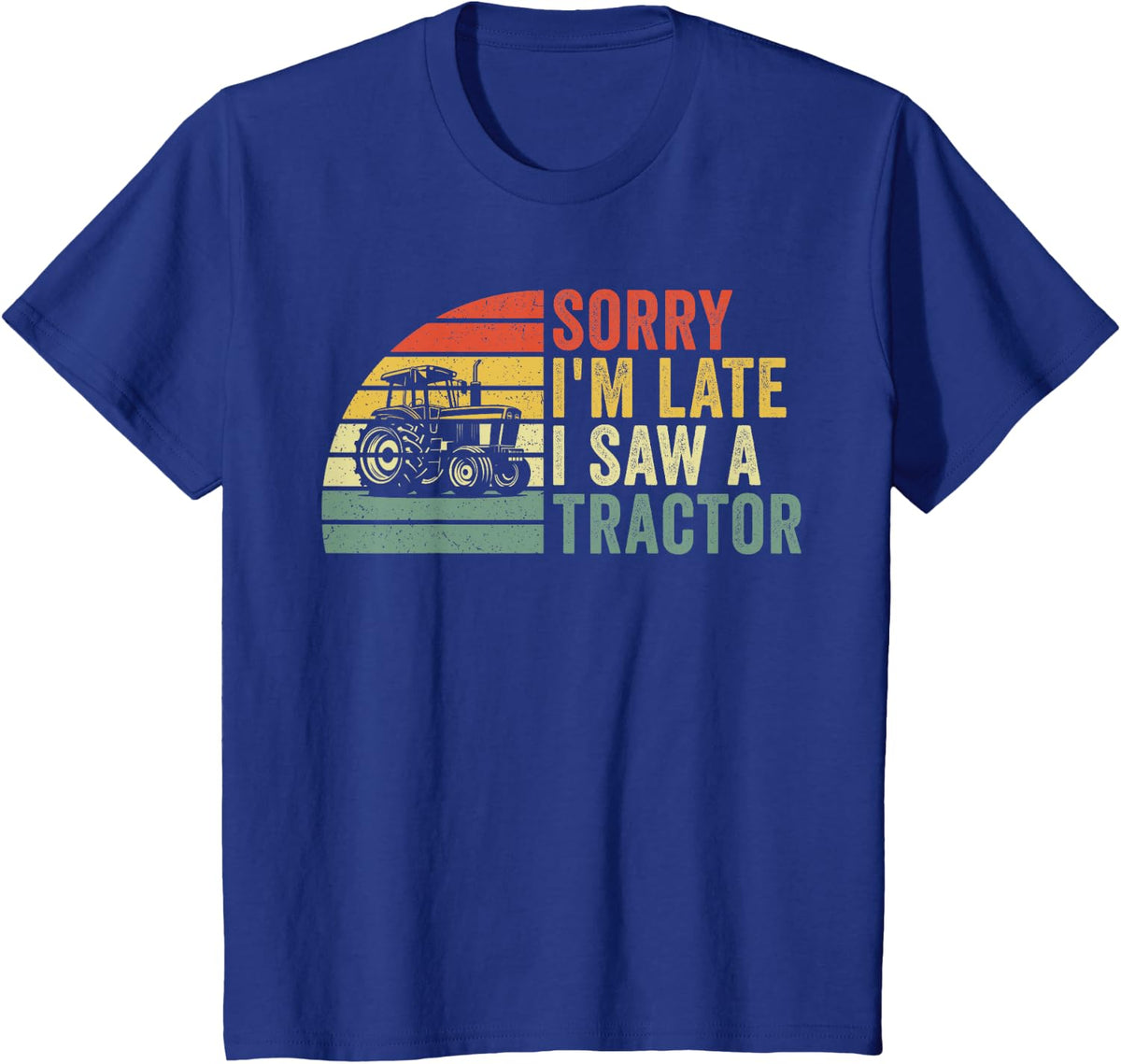 sorry i'm late i saw a tractor T-Shirt - Royal Blue