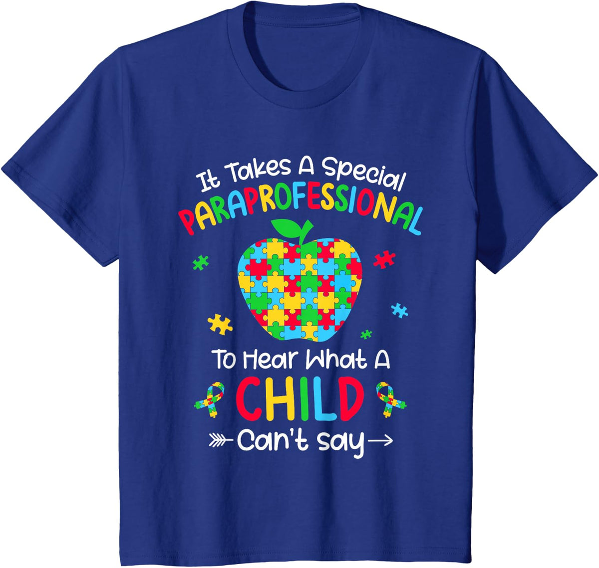 Special Paraprofessional Autism Awareness Teacher T-Shirt Tee for Special Education Teachers - Royal Blue