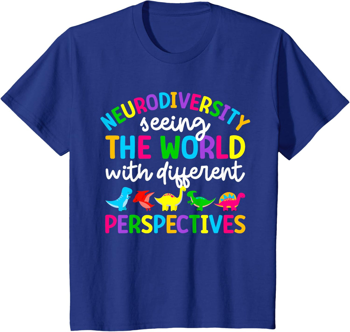 Neurodiversity Neurodivergent Autism Month T-Shirt - Royal Blue